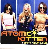Atomic Kitten - I Want Your Love